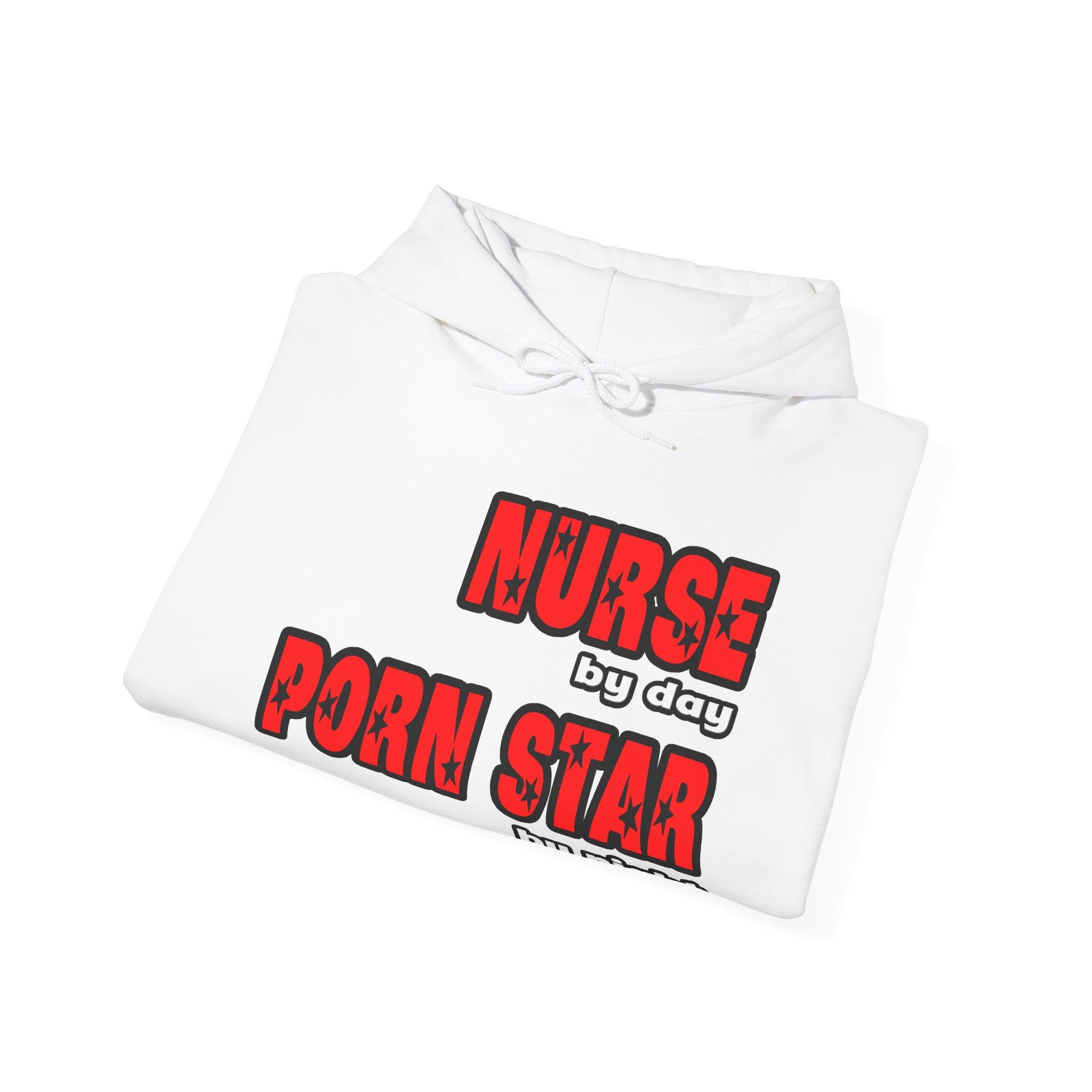 Nurse By Day...Porn Star By Night - Unisex Heavy Blend™ Hooded Sweatshirt
