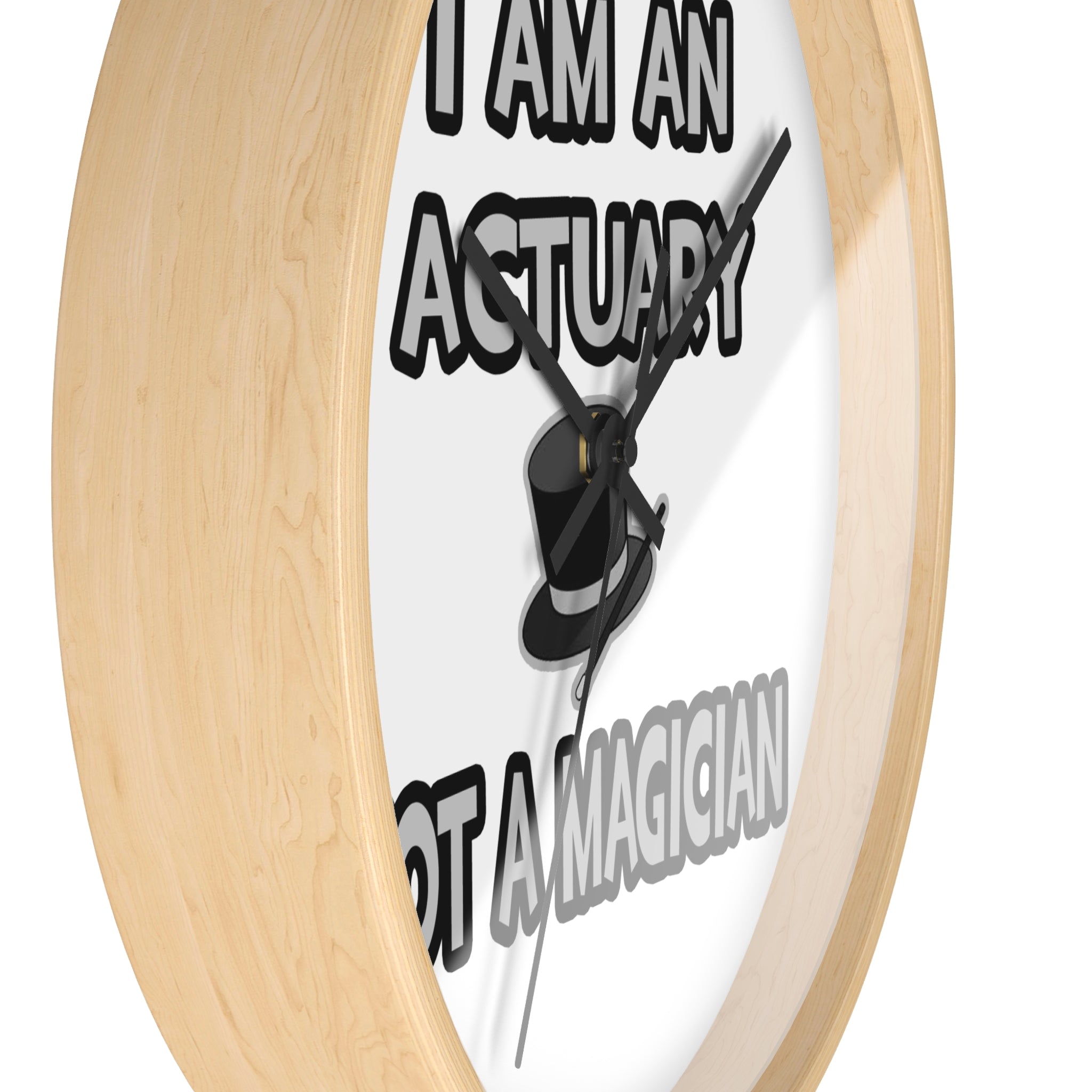 I Am An Actuary... Not A Magician - Wall Clock
