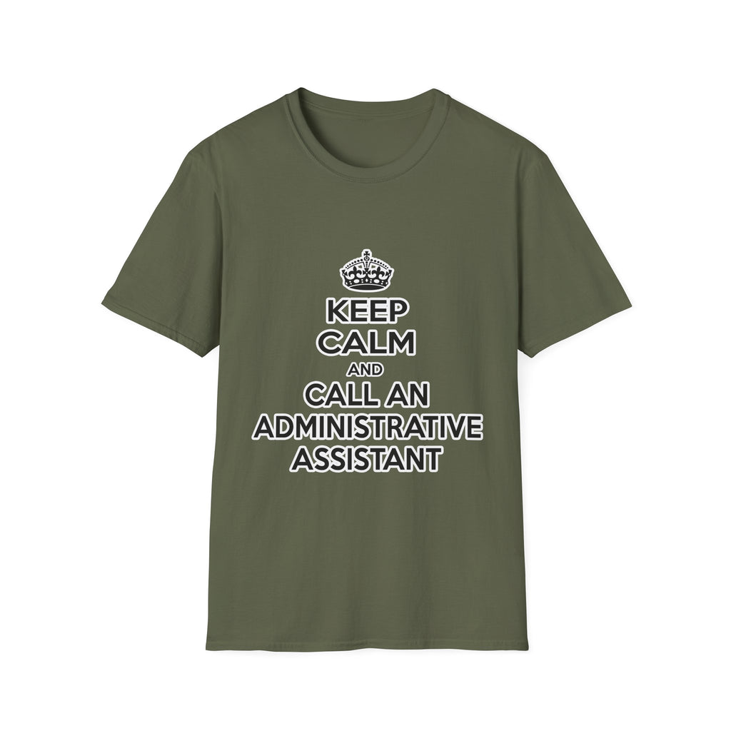 Keep Calm and Call an Administrative Assistant - Unisex Softstyle T-Shirt