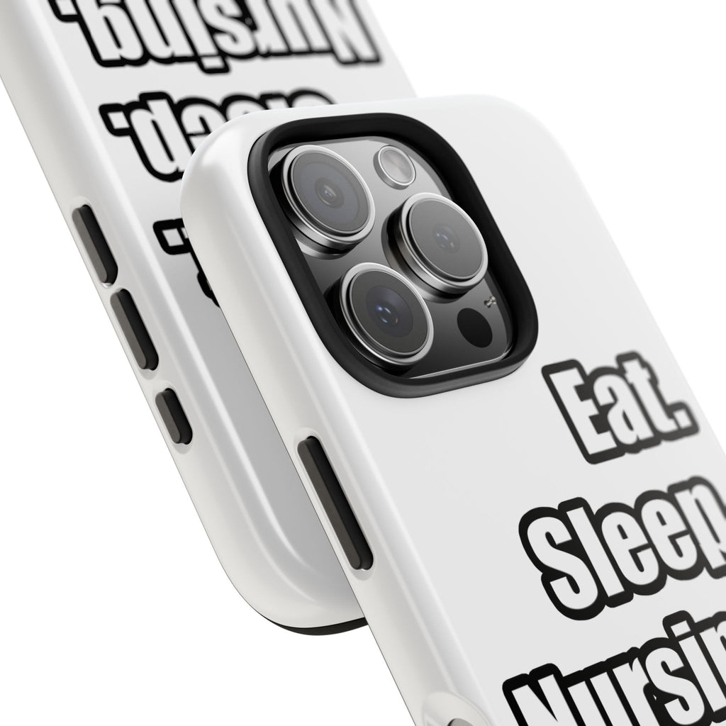 Eat. Sleep. Nursing. - Tough Phone Cases
