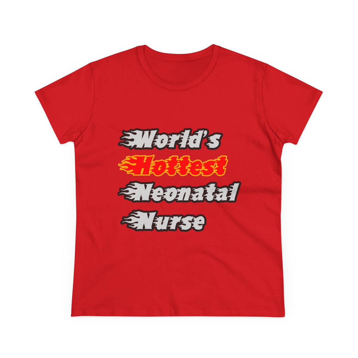 World's Hottest Neonatal Nurse - Women's Midweight Cotton Tee