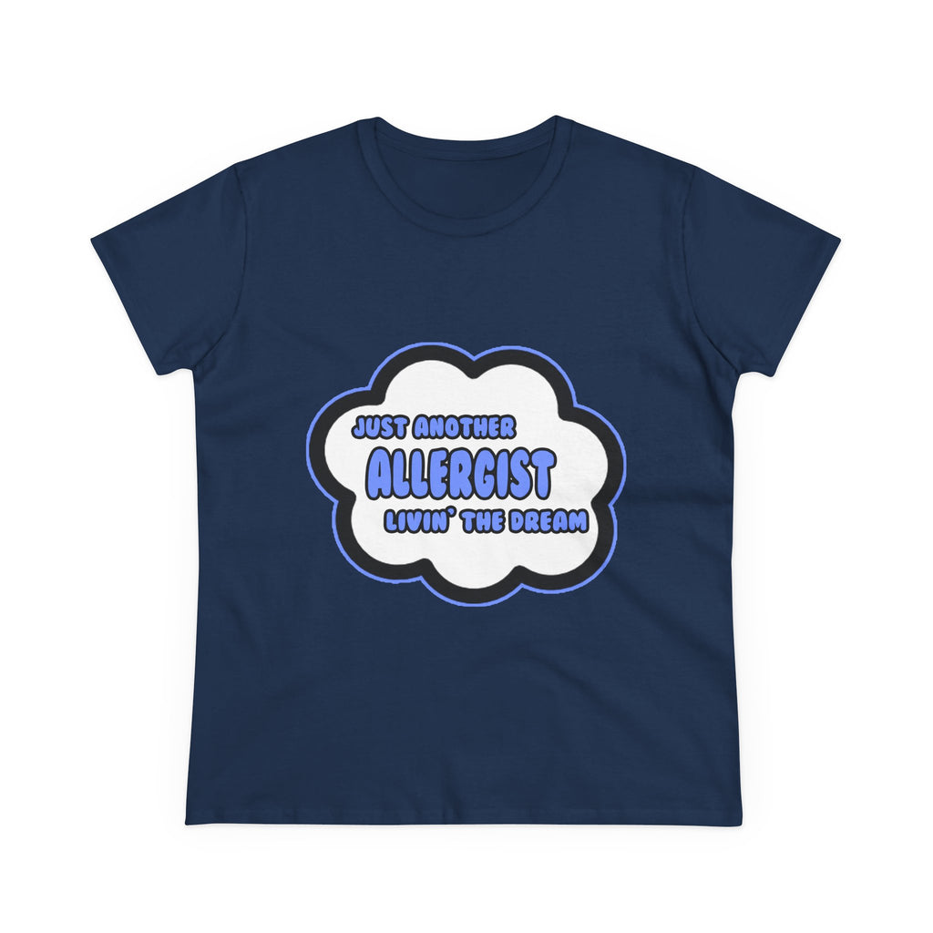Allergist .. Livin' The Dream - Women's Midweight Cotton Tee