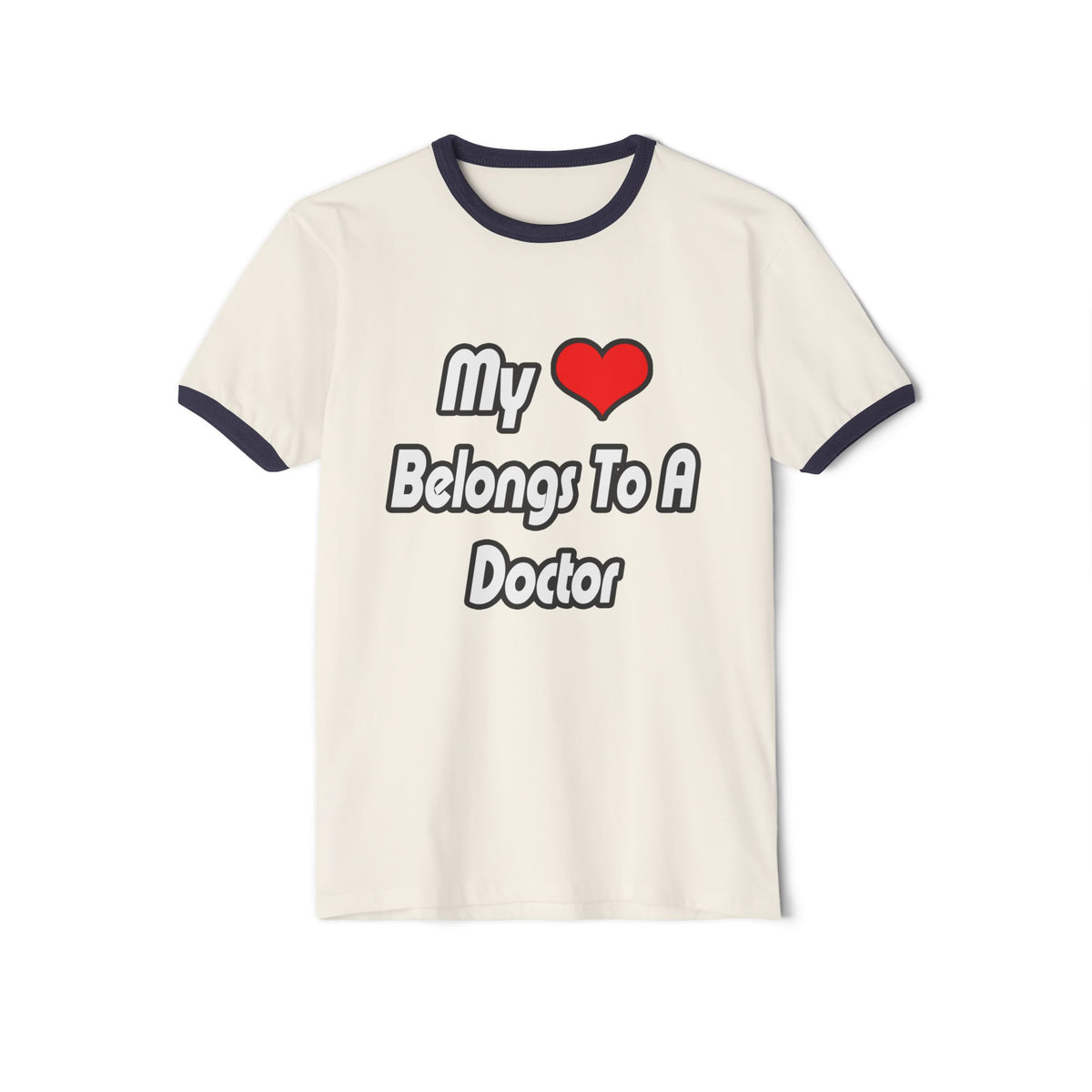My Heart Belongs To A Doctor - Unisex Cotton Ringer T-Shirt