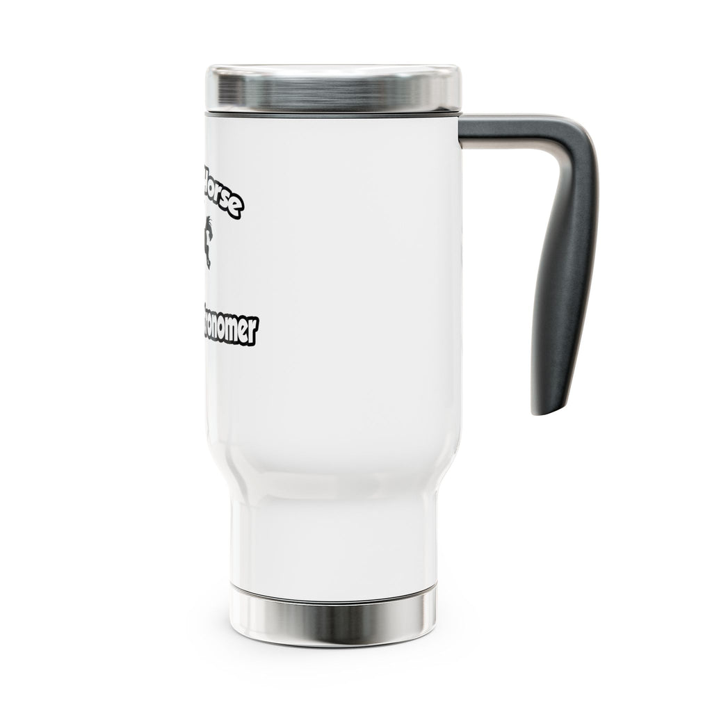 Save a Horse, Ride an Astronomer - Stainless Steel Travel Mug with Handle, 14oz