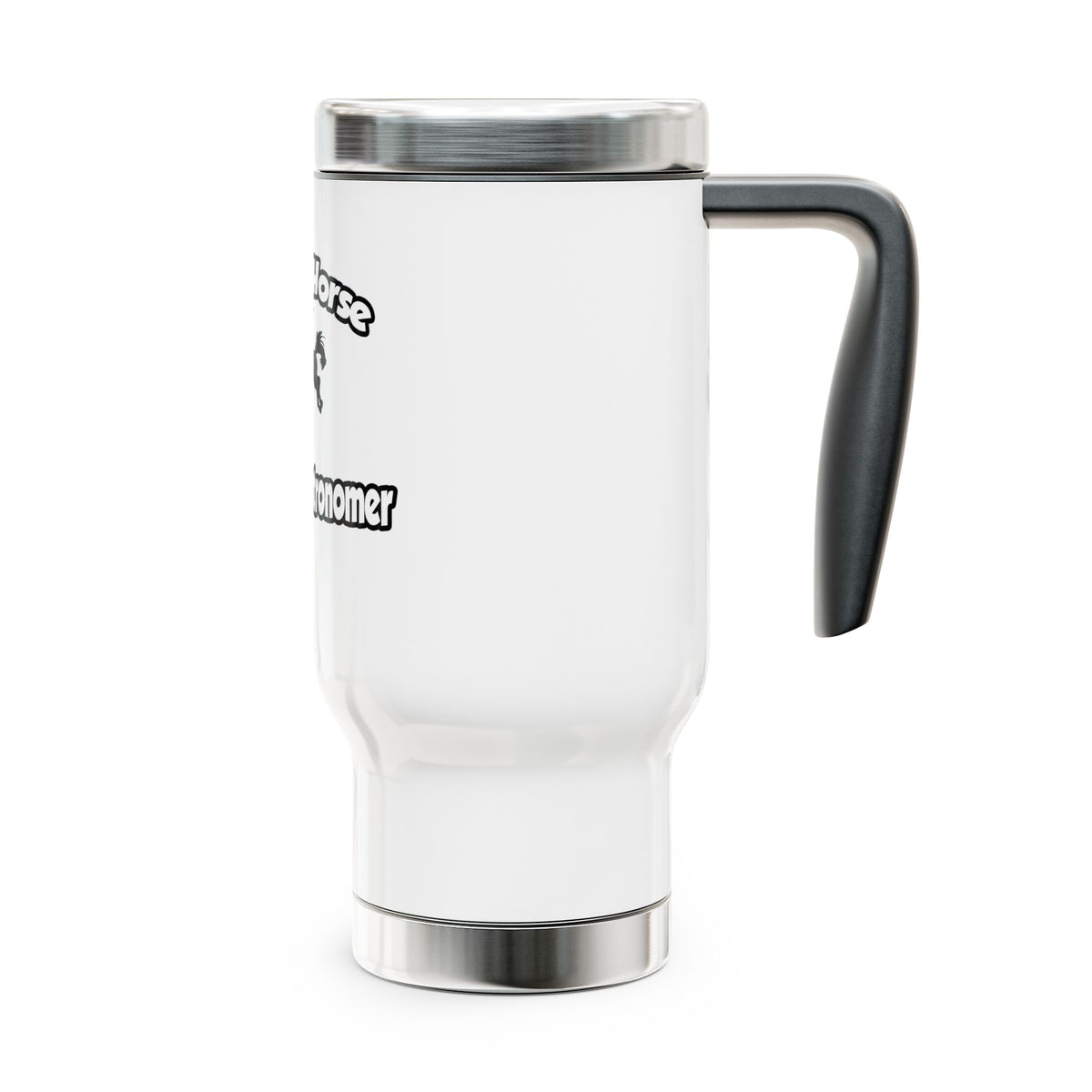 Save a Horse, Ride an Astronomer - Stainless Steel Travel Mug with Handle, 14oz