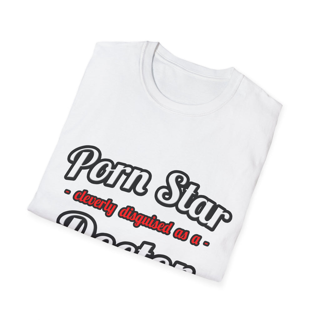 Porn Star...Doctor - Unisex Softstyle T-Shirt