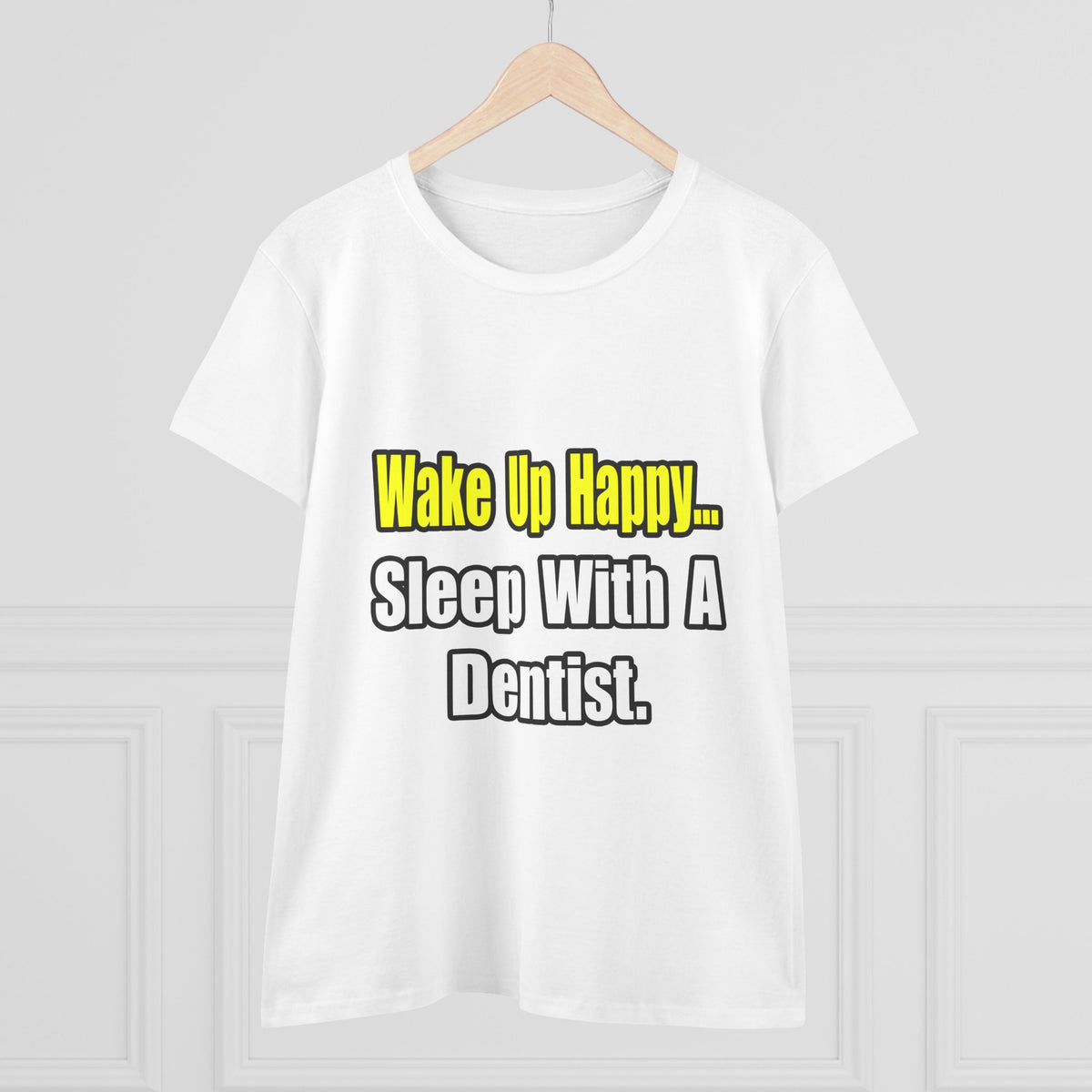 Sleep With Dentist - Women's Midweight Cotton Tee
