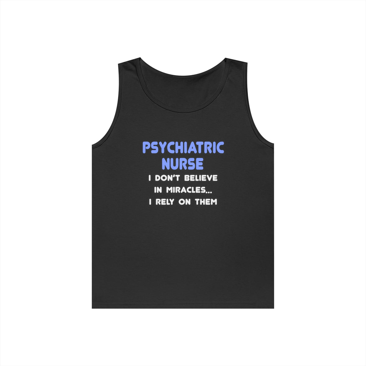 Miracles and Psychiatric Nurses - Unisex Heavy Cotton Tank Top