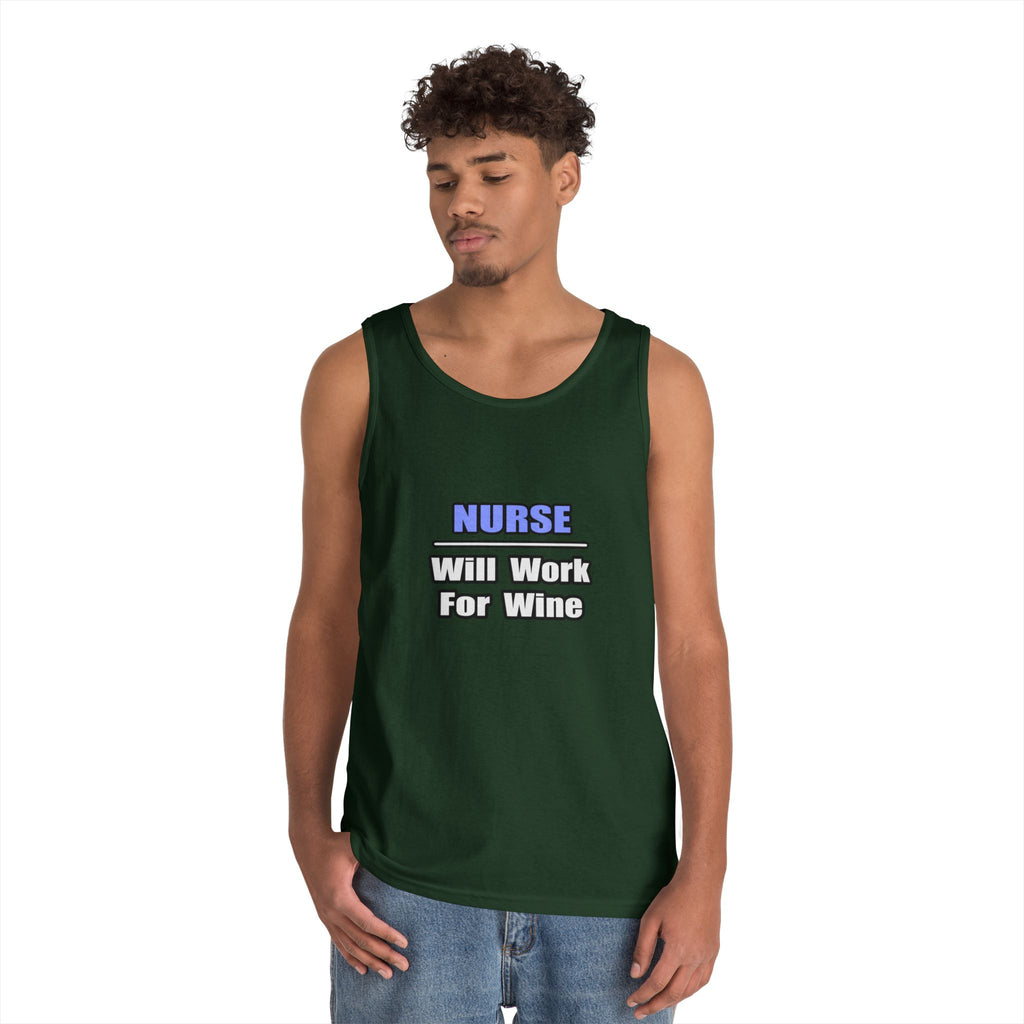 Nurse...Will Work For Wine - Unisex Heavy Cotton Tank Top