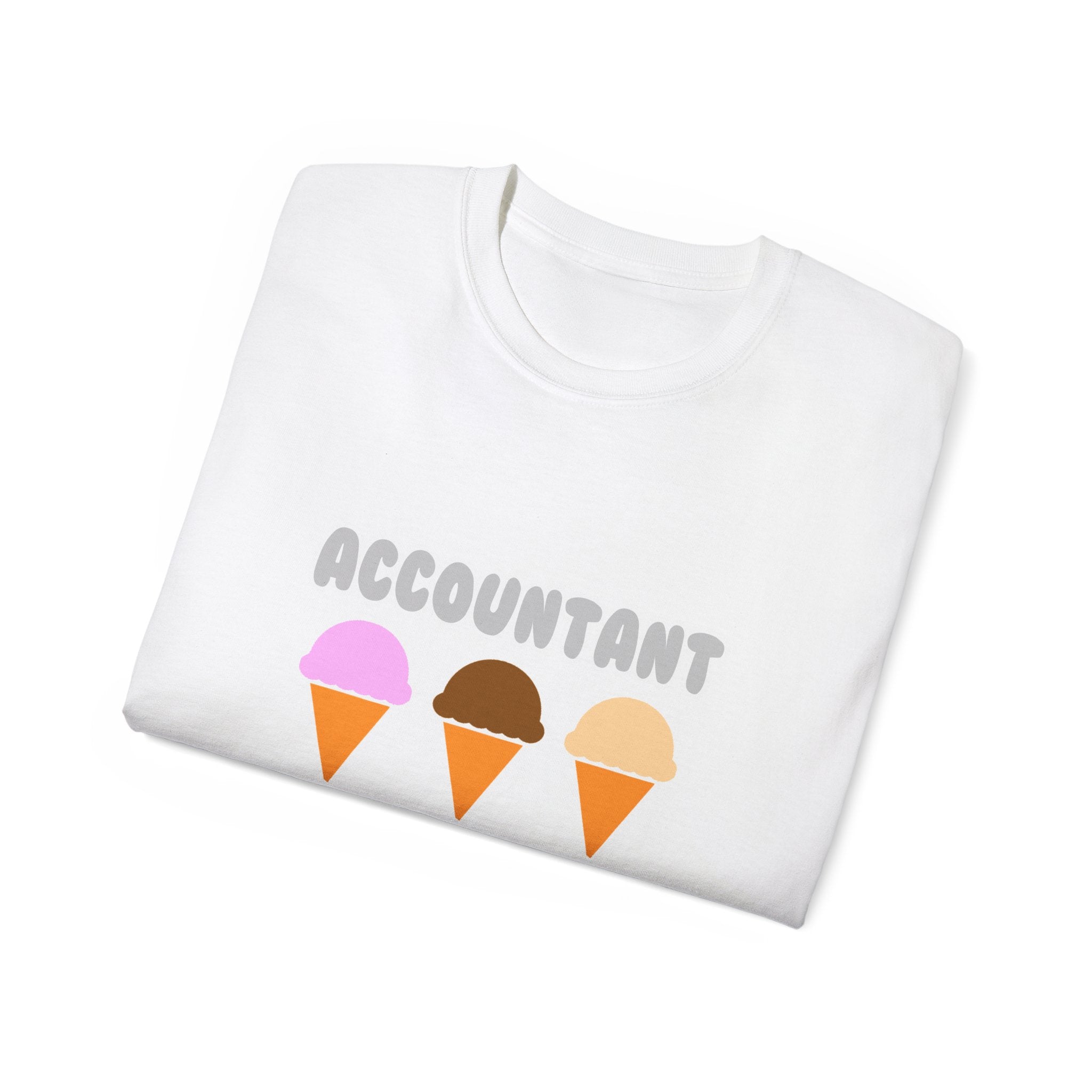 Accountant ... Will Work For Ice Cream - Unisex Ultra Cotton Tee