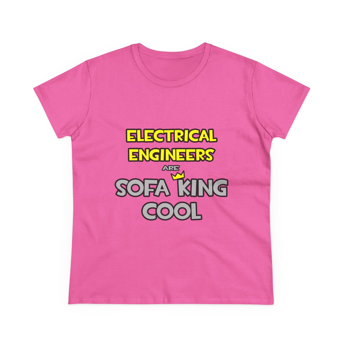 Electrical Engineers Are Sofa King Cool - Women's Midweight Cotton Tee