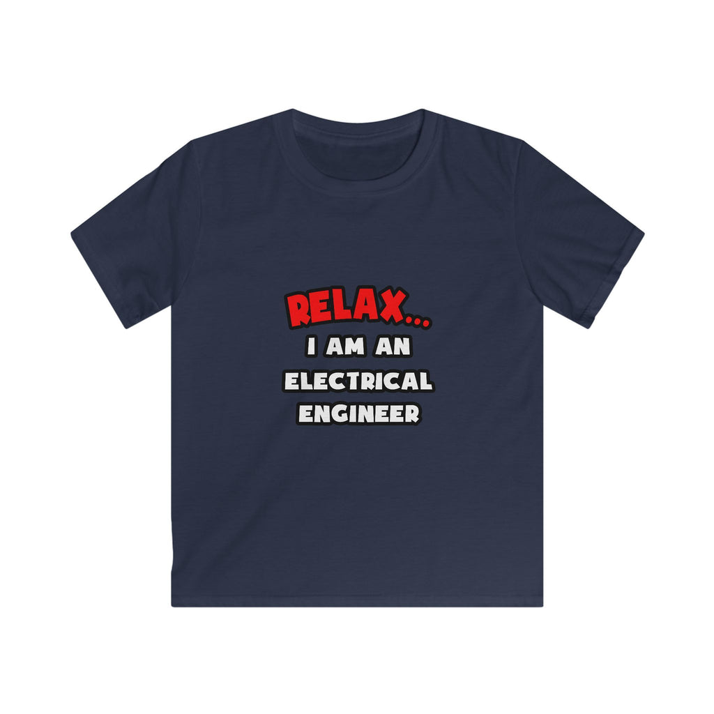 Relax ... I Am An Electrical Engineer - Kids Softstyle Tee