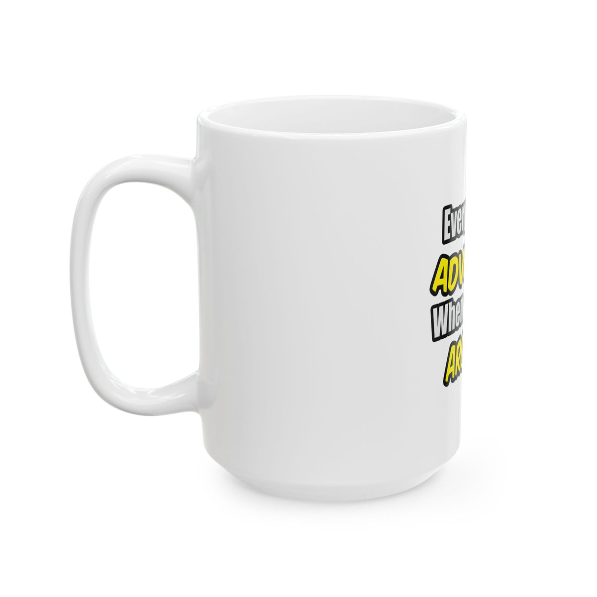 Everyday's An Adventure .. Archivist - Ceramic Mug, (11oz, 15oz)