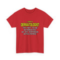Dermatologist...Superior Intelligence - Unisex Heavy Cotton Tee