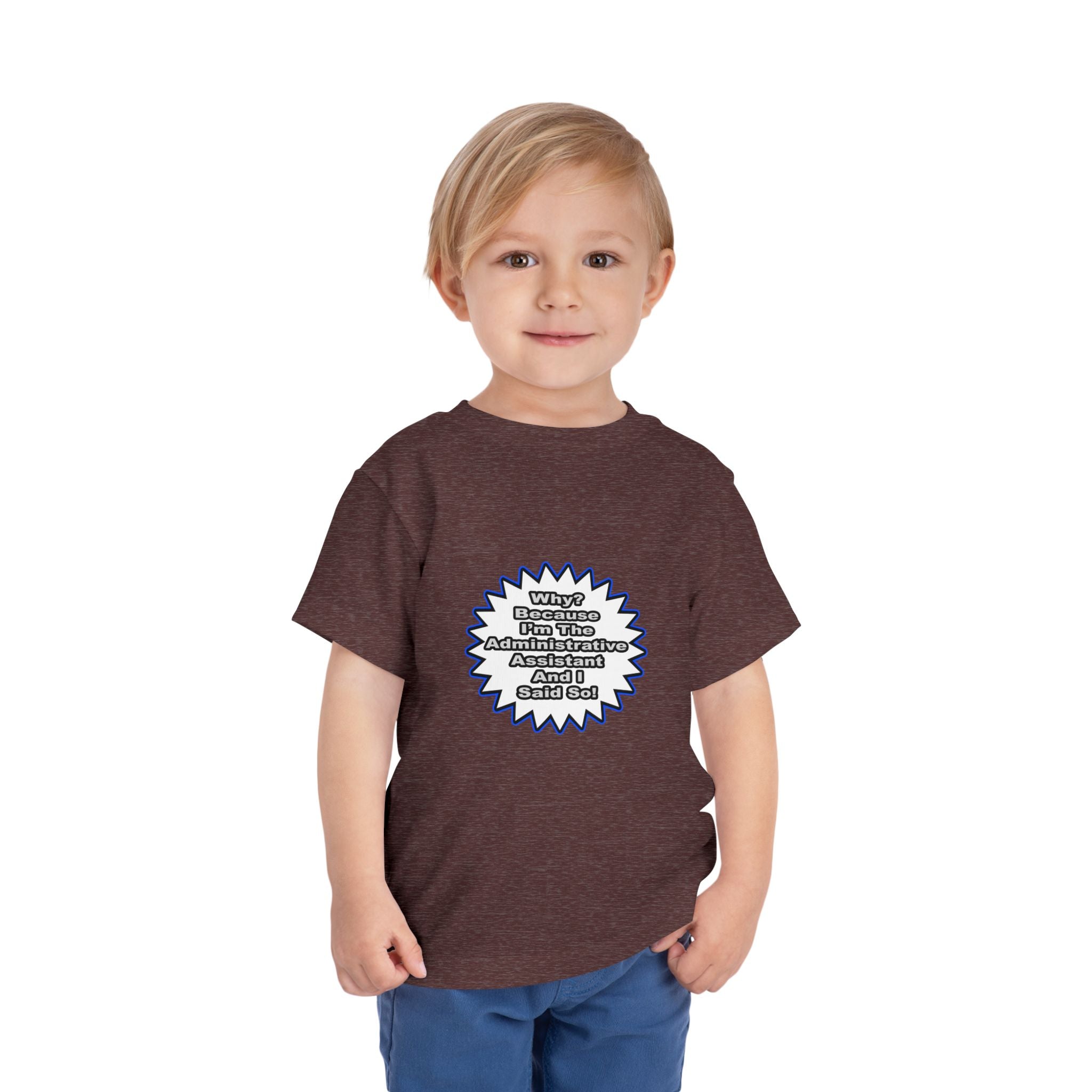 Administrative Assistant...Because I Said So - Toddler Short Sleeve Tee