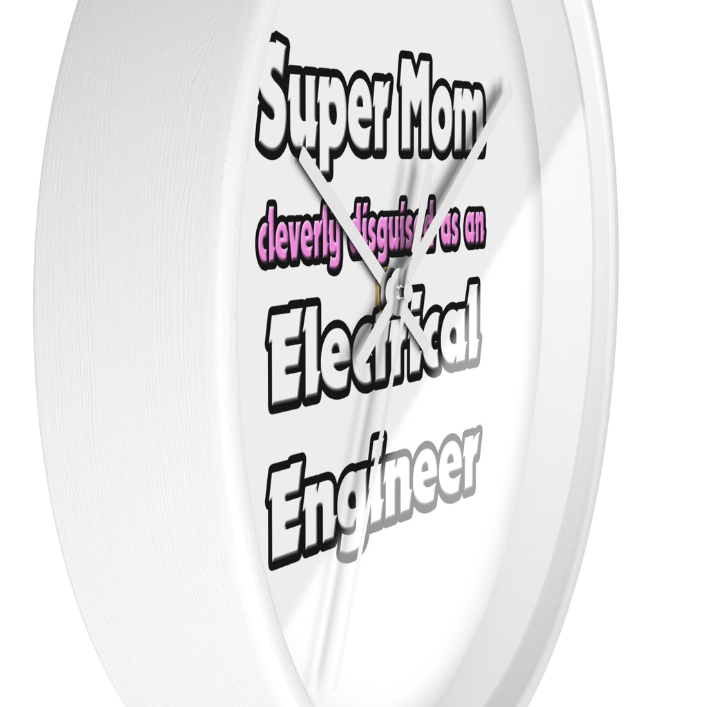 Super Mom ... Electrical Engineer - Wall Clock