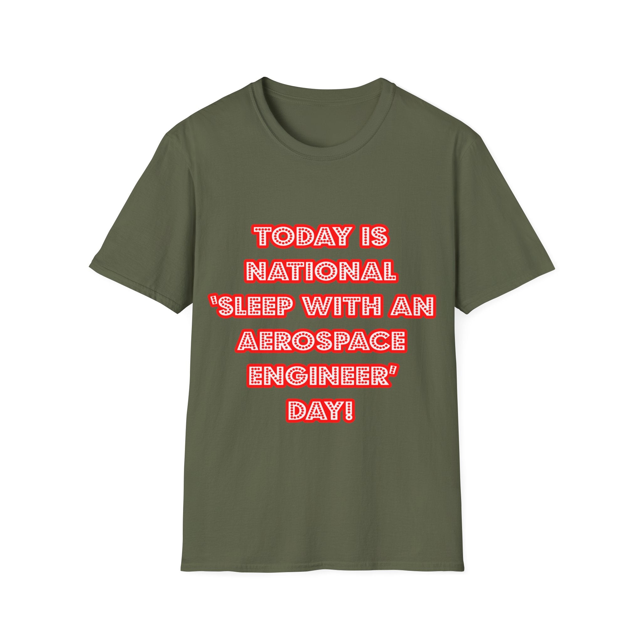 National 'Sleep With an Aerospace Engineer' Day - Unisex Softstyle T-Shirt