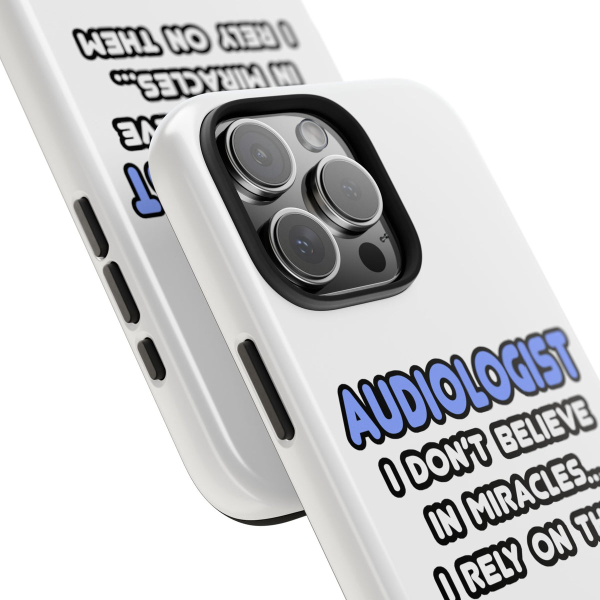Miracles and Audiologists - Tough Phone Cases