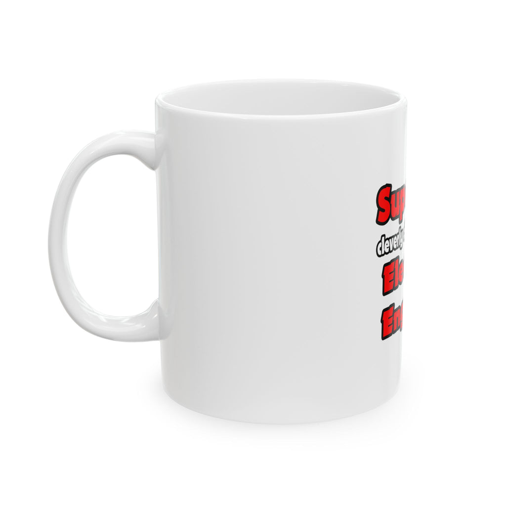 Super Dad ... Electrical Engineer - Ceramic Mug, (11oz, 15oz)