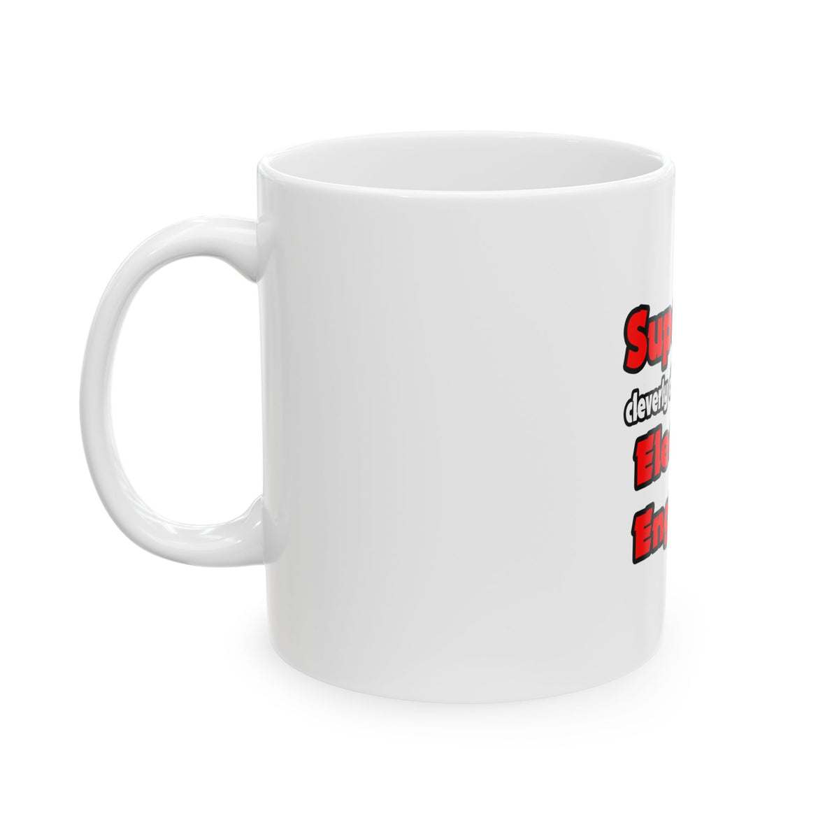 Super Dad ... Electrical Engineer - Ceramic Mug, (11oz, 15oz)