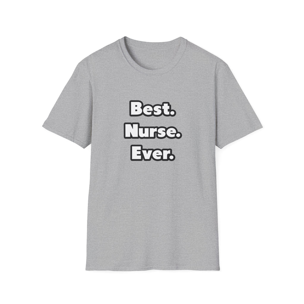 Best. Nurse. Ever - Unisex Softstyle T-Shirt