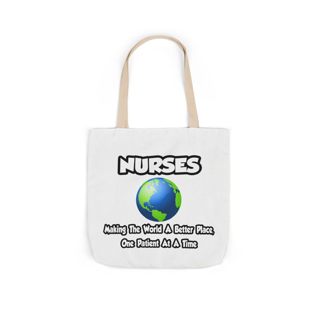Nurses...Making the World a Better Place - Canvas Tote Bag, 5-Color Straps