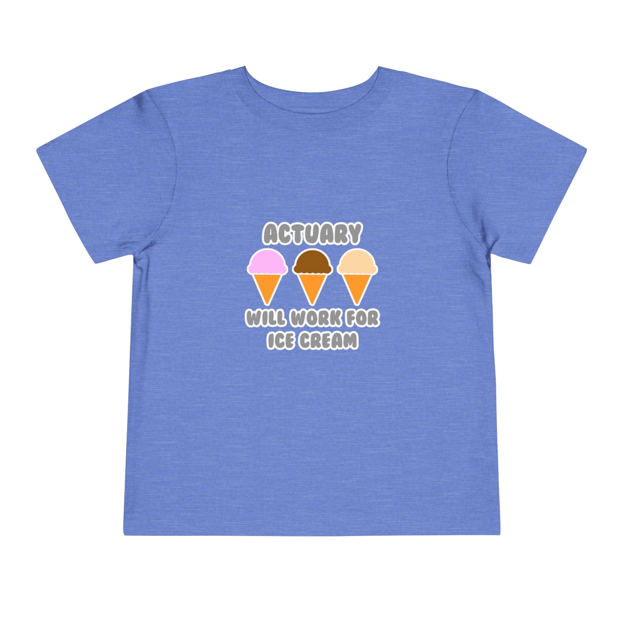 Actuary ... Will Work For Ice Cream - Toddler Short Sleeve Tee