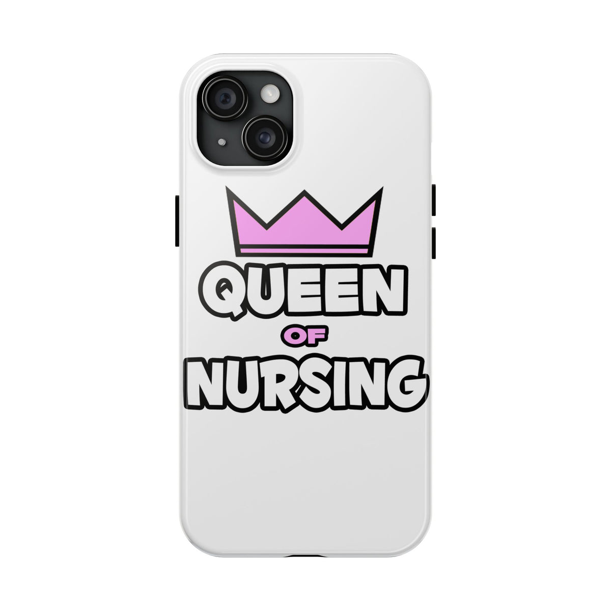 Queen of Nursing - Tough Phone Cases