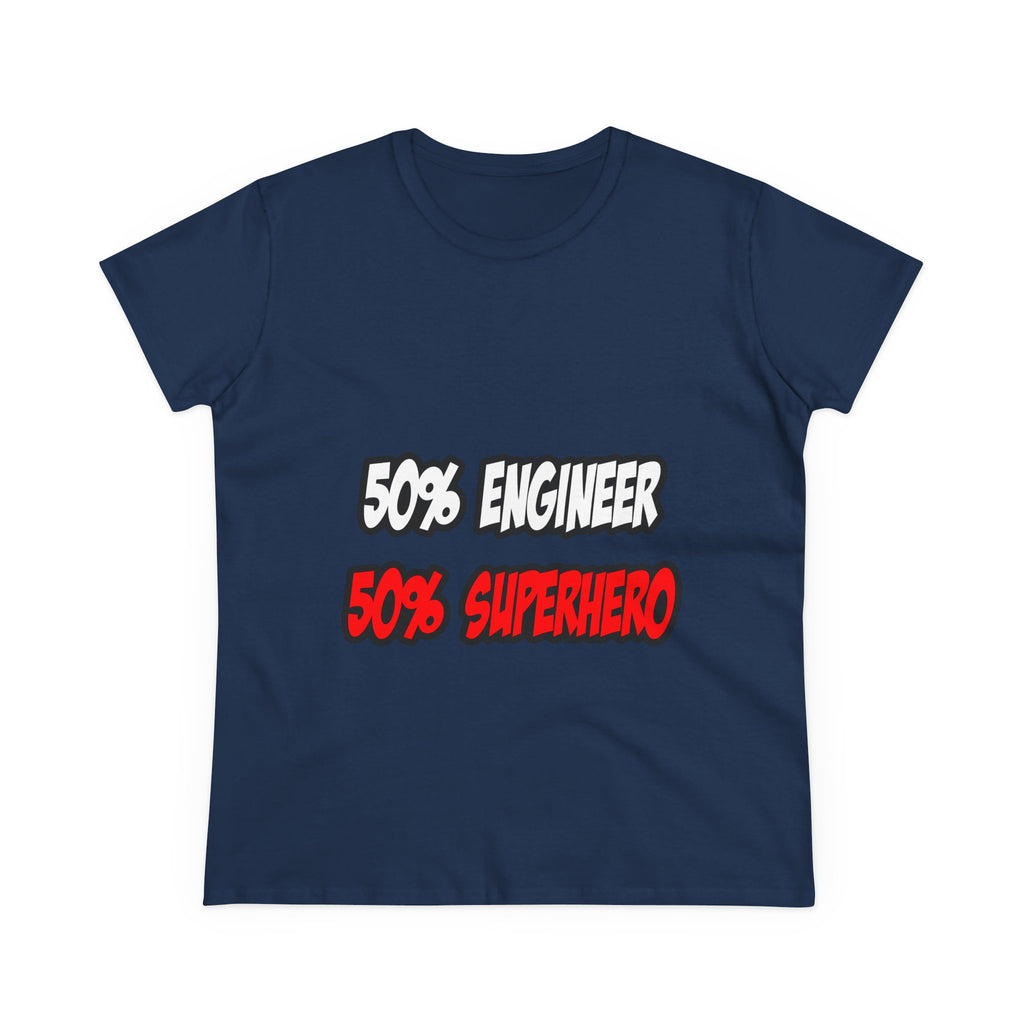 Half Engineer...Half Superhero - Women's Midweight Cotton Tee