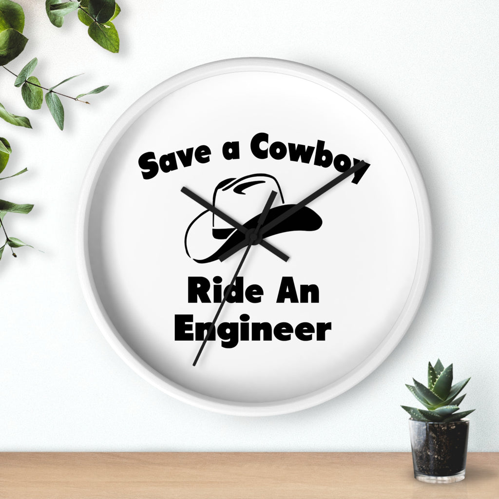 Save a Cowboy .. Ride an Engineer - Wall Clock