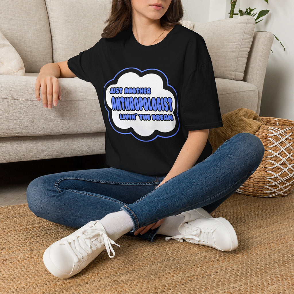 Anthropologist .. Livin' The Dream - Unisex Softstyle T-Shirt