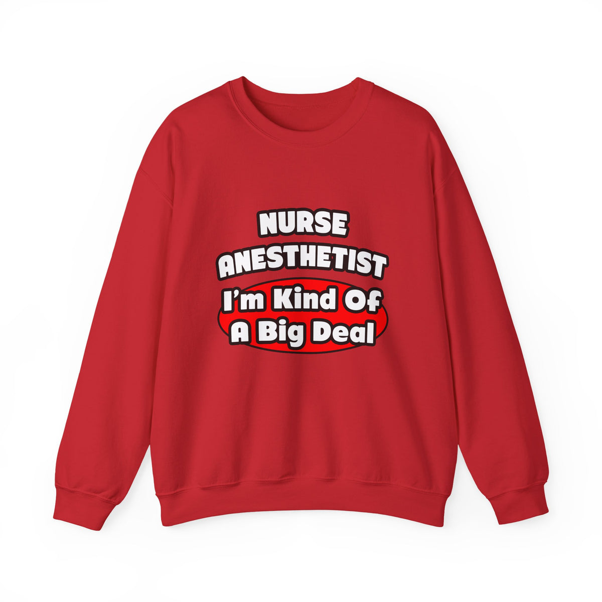 Nurse Anesthetist...Big Deal - Unisex Heavy Blend™ Crewneck Sweatshirt