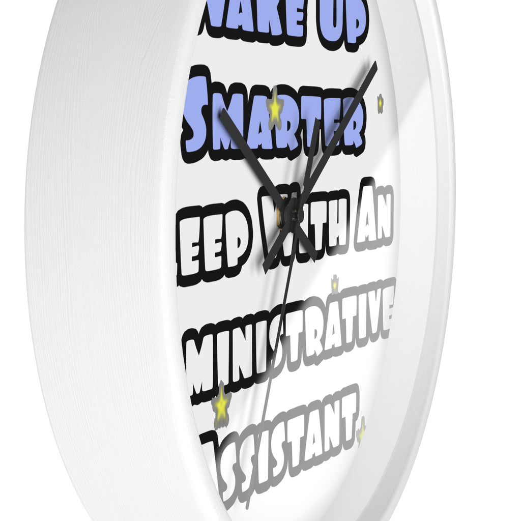 Wake Up Smarter...Sleep With an Admin Asst - Wall Clock