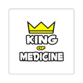 King of Medicine - Square Stickers