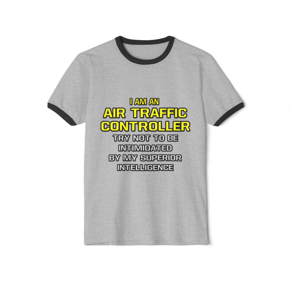 Air Traffic Controller...Superior Intelligence - Unisex Cotton Ringer T-Shirt