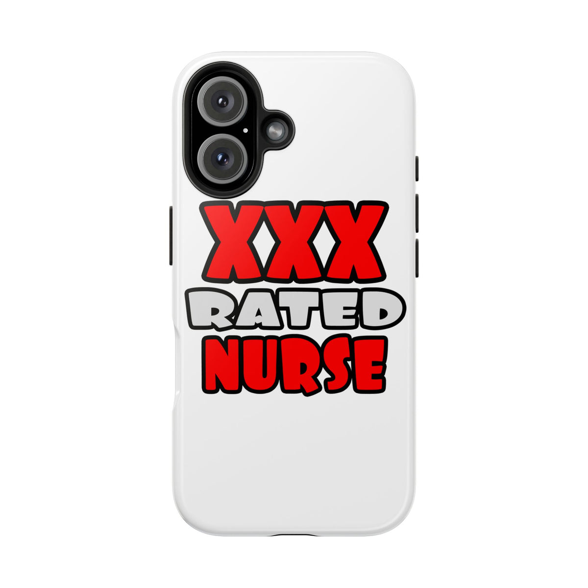 XXX Rated Nurse - Tough Phone Cases