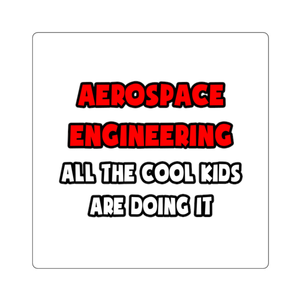 Funny Aerospace Engineer Shirts and Gifts - Square Stickers