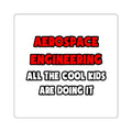 Funny Aerospace Engineer Shirts and Gifts - Square Stickers