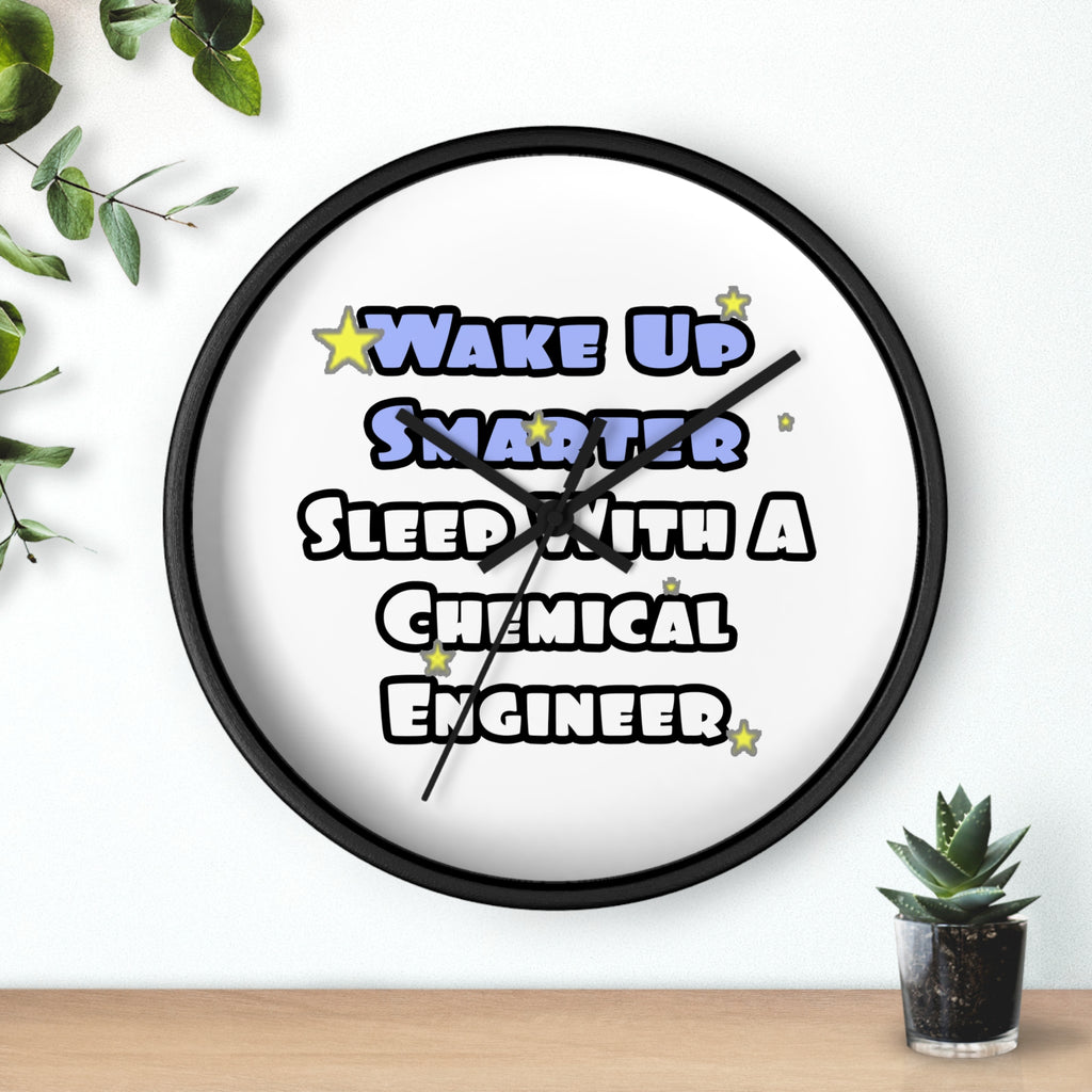 Wake Up Smarter...Sleep With a Chemical Engineer - Wall Clock