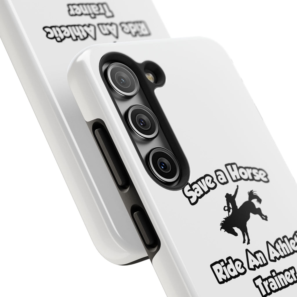 Save a Horse, Ride an Athletic Trainer - Tough Phone Cases
