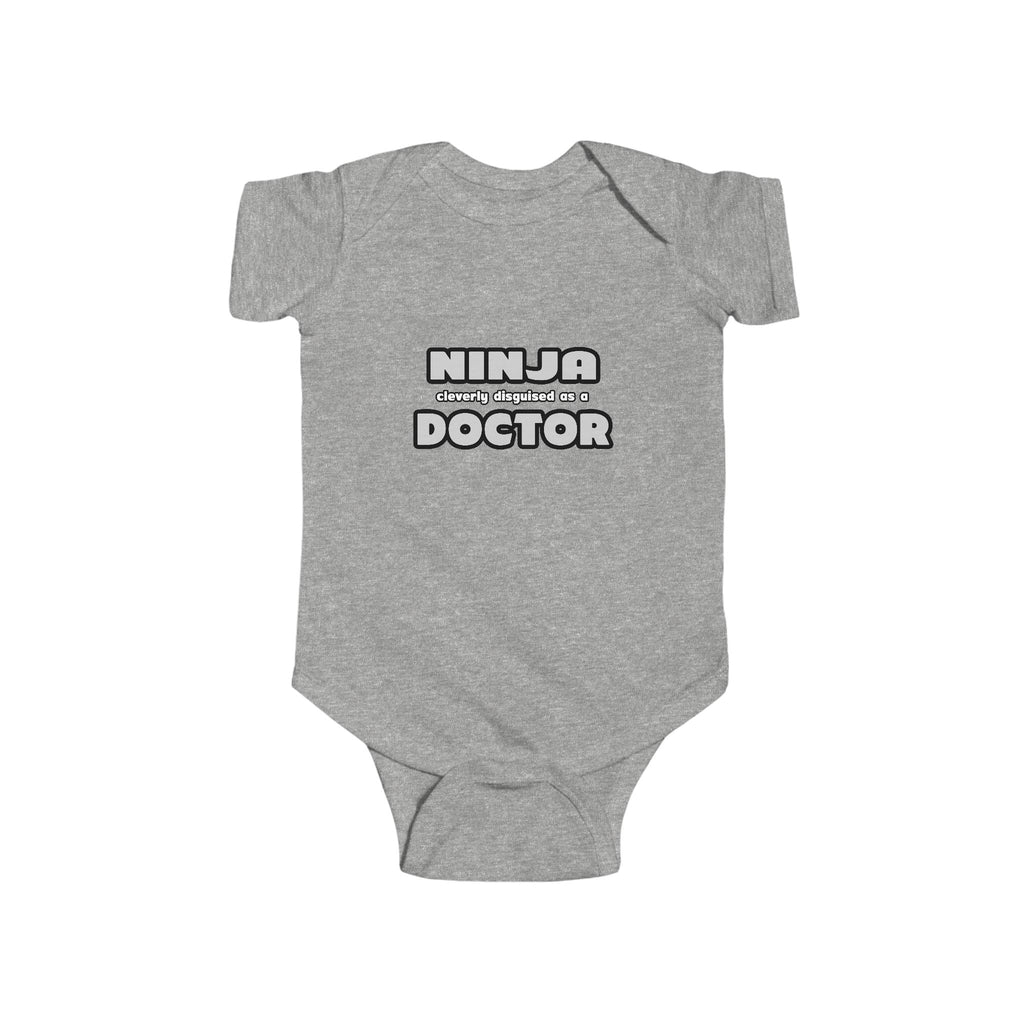 Ninja Cleverly Disguised As A Doctor - Infant Fine Jersey Bodysuit