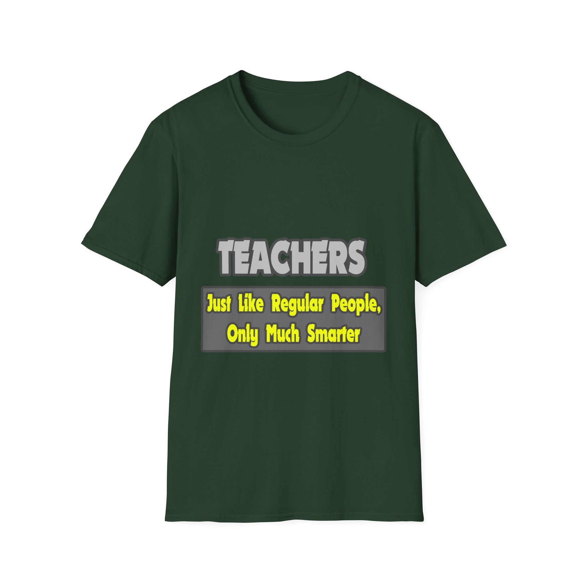 Teachers...Smarter - Unisex Softstyle T-Shirt