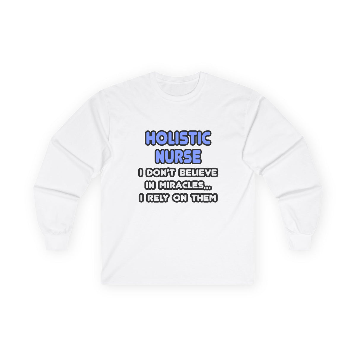 Miracles and Holistic Nurses - Unisex Ultra Cotton Long Sleeve Tee