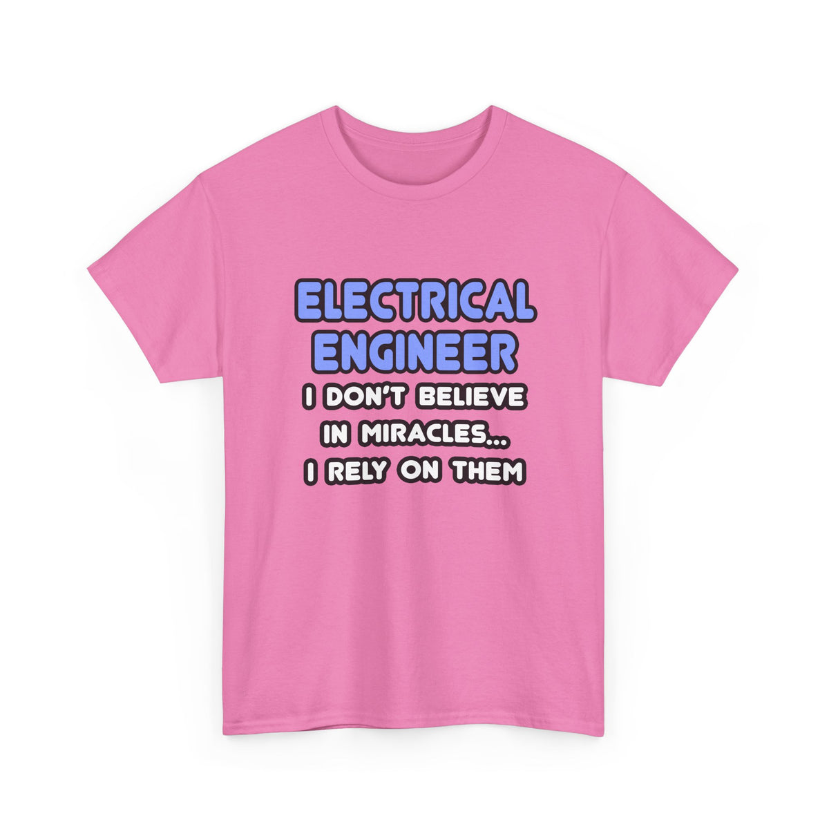 Miracles and Electrical Engineers - Unisex Heavy Cotton Tee