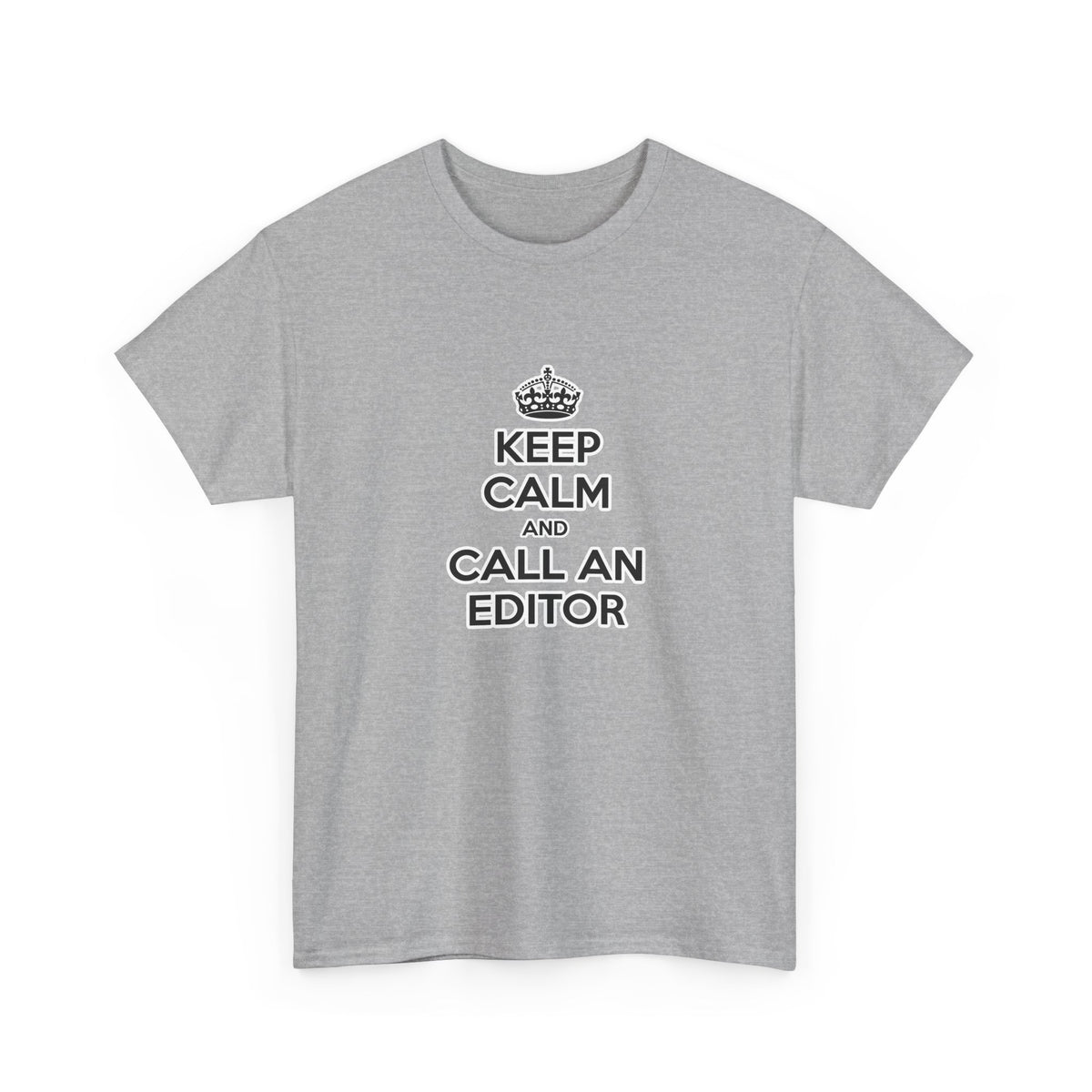 Keep Calm and Call an Editor - Unisex Heavy Cotton Tee