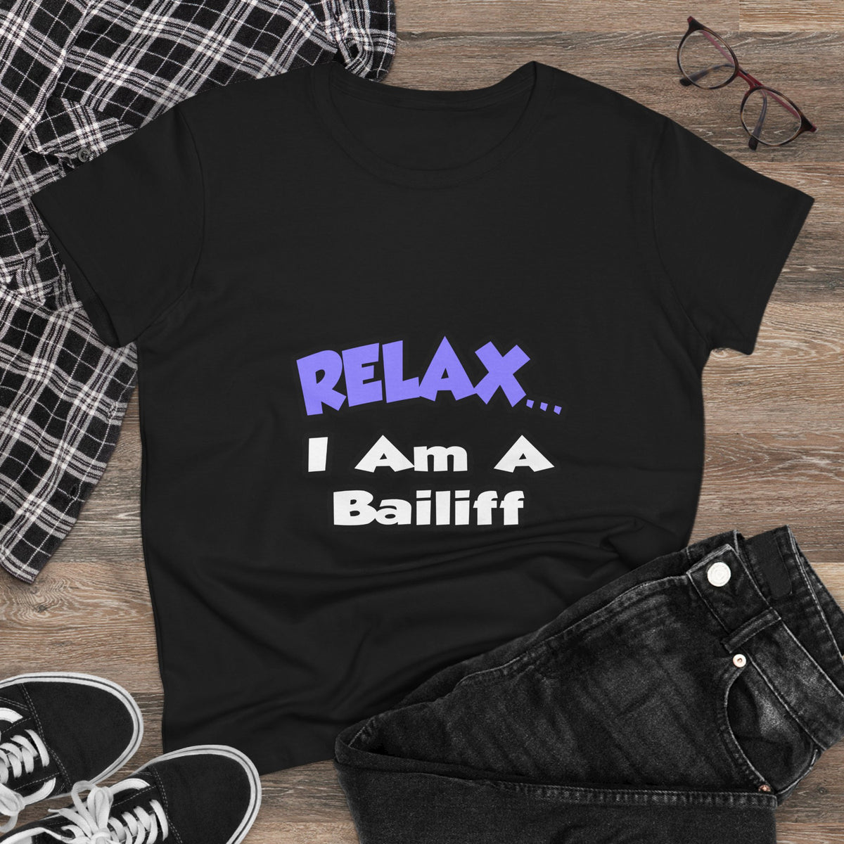Relax ... I Am A Bailiff - Women's Midweight Cotton Tee