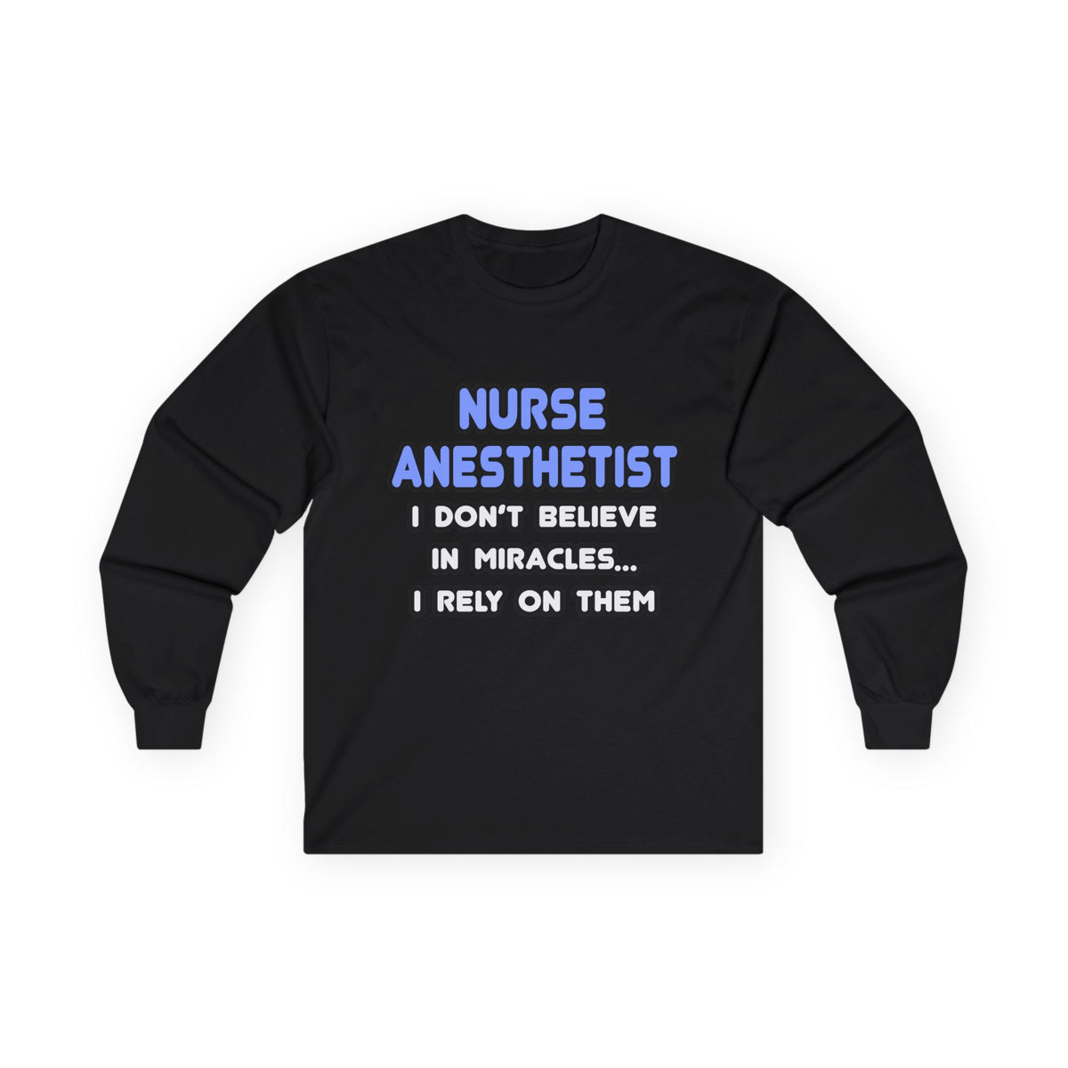 Miracles and Nurse Anesthetists - Unisex Ultra Cotton Long Sleeve Tee