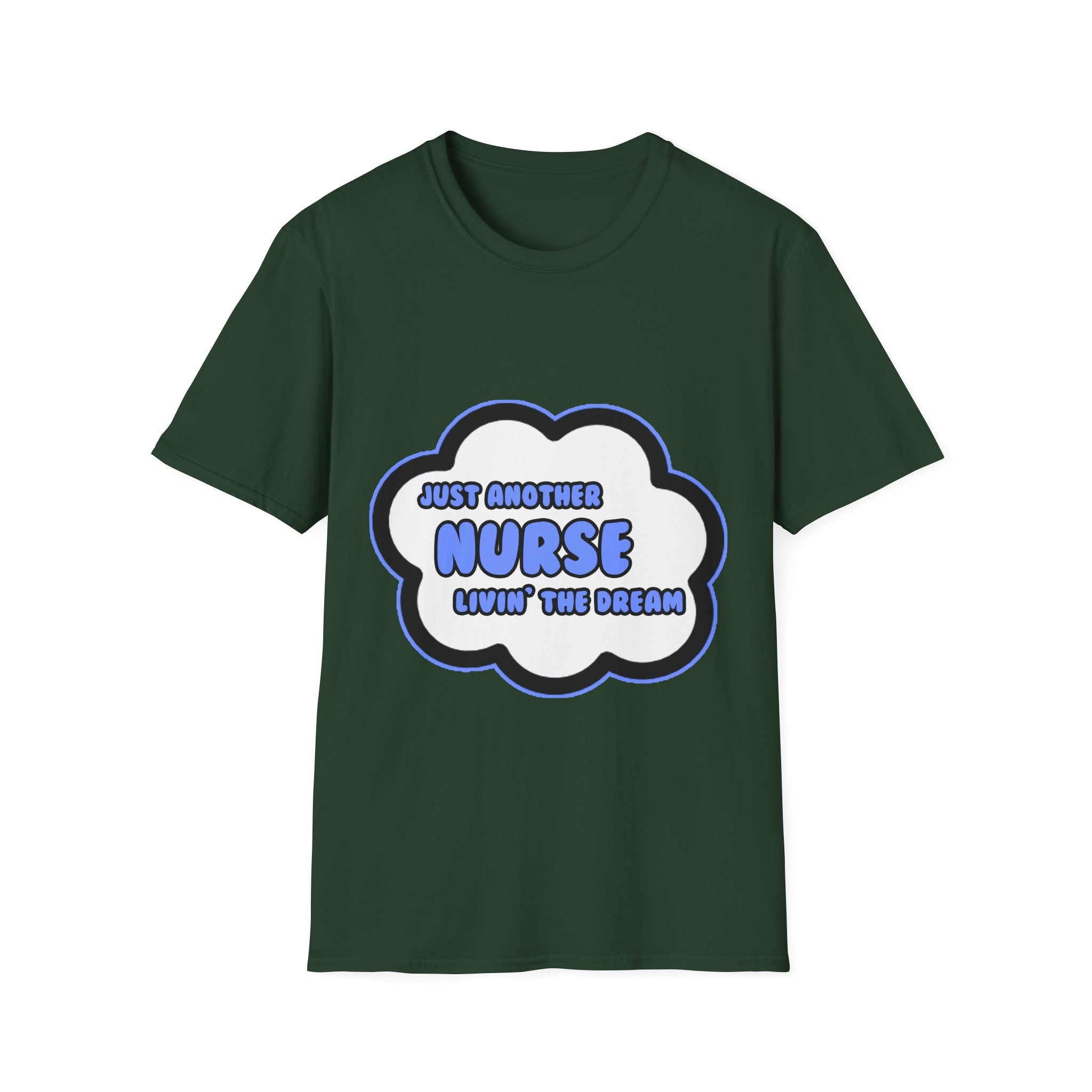 Nurse .. Livin' The Dream - Unisex Softstyle T-Shirt