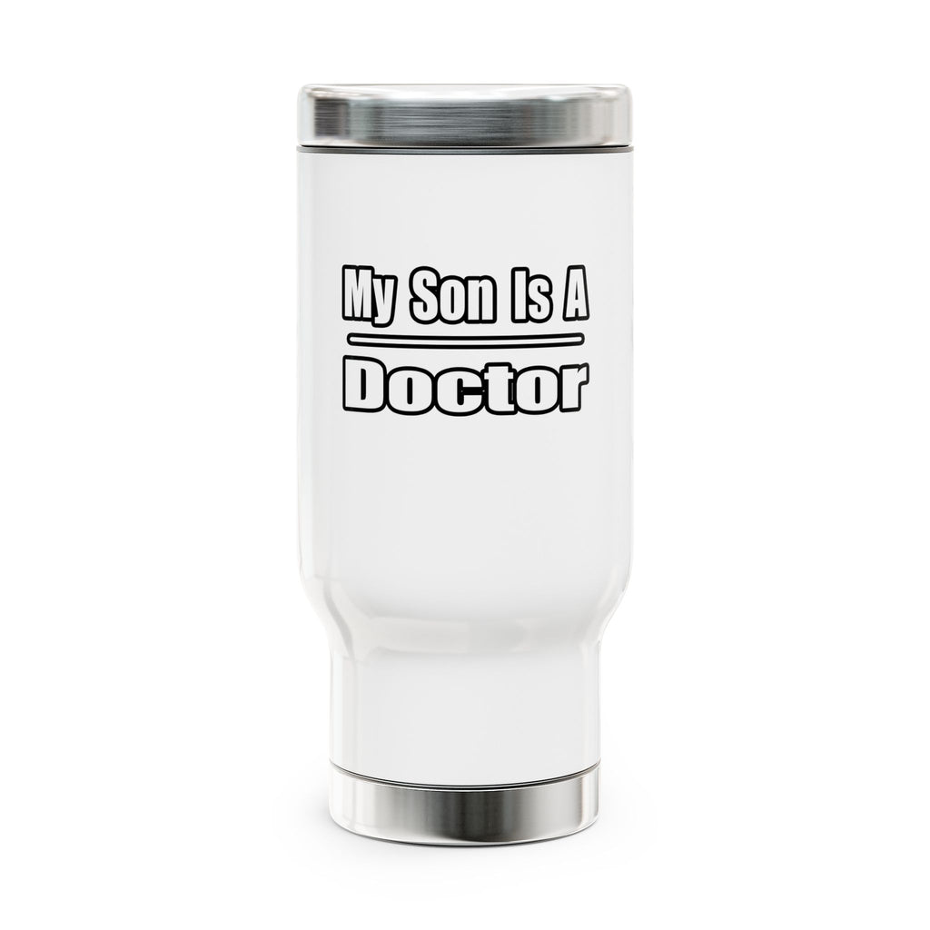 My Son Doctor - Stainless Steel Travel Mug with Handle, 14oz