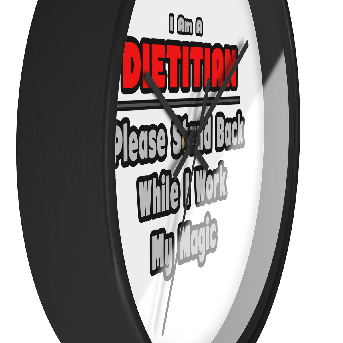 Dietitian ... Stand Back ... Work My Magic - Wall Clock